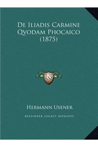 de Iliadis Carmine Qvodam Phocaico (1875)