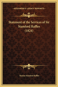 Statement of the Services of Sir Stamford Raffles (1824)