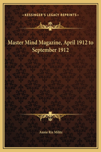 Master Mind Magazine, April 1912 to September 1912