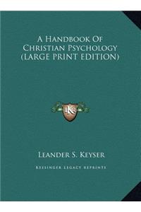 A Handbook of Christian Psychology