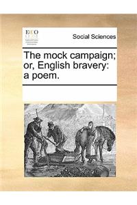 The Mock Campaign; Or, English Bravery