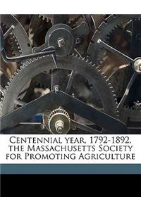 Centennial Year, 1792-1892, the Massachusetts Society for Promoting Agriculture