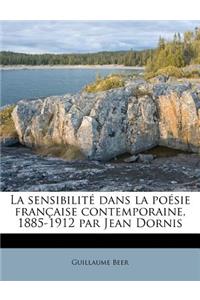 La sensibilité dans la poésie française contemporaine, 1885-1912 par Jean Dornis