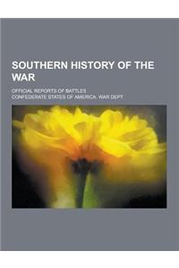 Southern History of the War; Official Reports of Battles