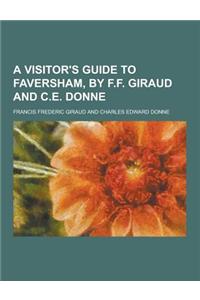 A Visitor's Guide to Faversham, by F.F. Giraud and C.E. Donne