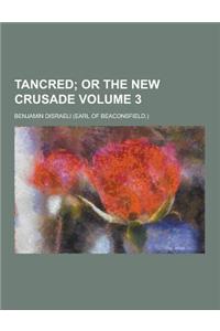 Tancred Volume 3