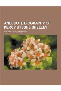 Anecdote Biography of Percy Bysshe Shelley