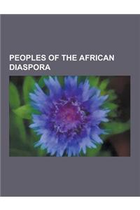 Peoples of the African Diaspora: African American, Afro-Brazilian, British African-Caribbean Community, Afro-Latin American, Black British, Afro Argen