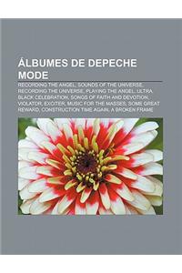 Albumes de Depeche Mode: Recording the Angel, Sounds of the Universe, Recording the Universe, Playing the Angel, Ultra, Black Celebration