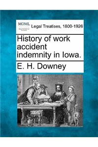 History of Work Accident Indemnity in Iowa.