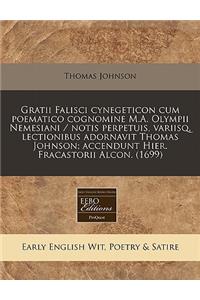 Gratii Falisci Cynegeticon Cum Poematico Cognomine M.A. Olympii Nemesiani / Notis Perpetuis, Variisq, Lectionibus Adornavit Thomas Johnson; Accendunt Hier. Fracastorii Alcon. (1699)
