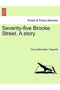 Seventy-Five Brooke Street. a Story.