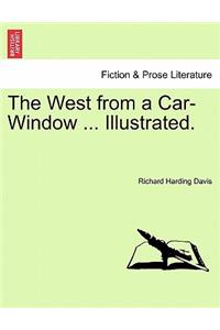 The West from a Car-Window ... Illustrated.