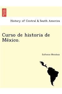 Curso de historia de México.