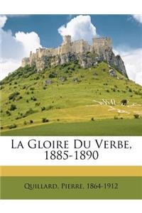 Gloire Du Verbe, 1885-1890