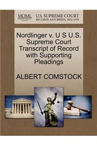 Nordlinger V. U S U.S. Supreme Court Transcript of Record with Supporting Pleadings