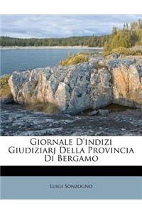 Giornale D'Indizi Giudiziarj Della Provincia Di Bergamo