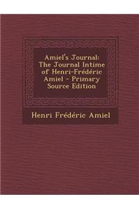 Amiel's Journal: The Journal Intime of Henri-Frederic Amiel