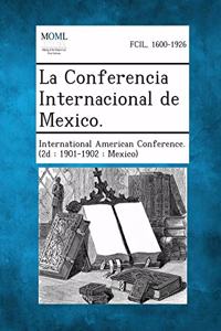 La Conferencia Internacional de Mexico.