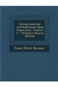 Iurisprudentiae Antehadrianae Quae Supersunt, Volume 2