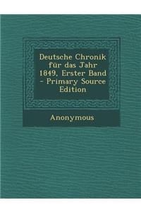 Deutsche Chronik Fur Das Jahr 1849, Erster Band