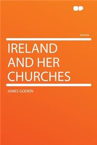 Ireland and Her Churches