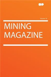 Mining Magazine Volume 18
