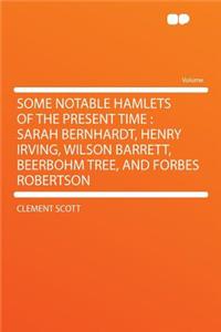 Some Notable Hamlets of the Present Time