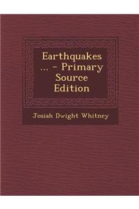 Earthquakes ... - Primary Source Edition
