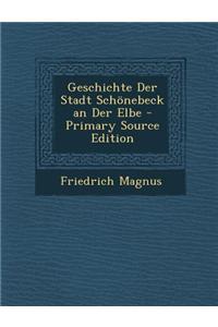 Geschichte Der Stadt Schonebeck an Der Elbe - Primary Source Edition