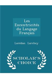 Les Excentricités Du Langage Français - Scholar's Choice Edition