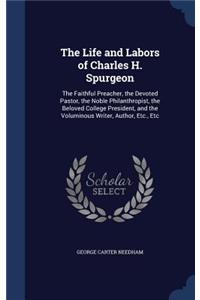 The Life and Labors of Charles H. Spurgeon