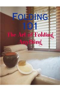 Folding 101 - The Art of Folding Anything