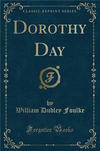 Dorothy Day (Classic Reprint)