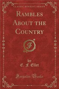 Rambles about the Country (Classic Reprint)