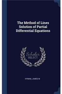 The Method of Lines Solution of Partial Differential Equations