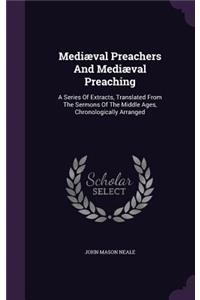 Mediaeval Preachers and Mediaeval Preaching