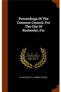 Proceedings Of The Common Council, For The City Of Rochester, For