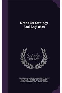 Notes On Strategy And Logistics