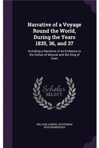 Narrative of a Voyage Round the World, During the Years 1835, 36, and 37
