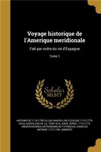Voyage Historique de L'Amerique Meridionale