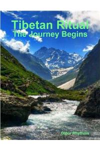 Tibetan Ritual - The Journey Begins