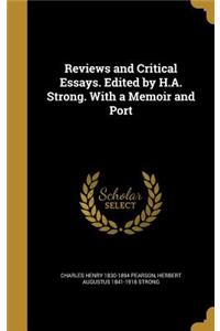 Reviews and Critical Essays. Edited by H.A. Strong. With a Memoir and Port