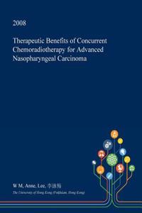 Therapeutic Benefits of Concurrent Chemoradiotherapy for Advanced Nasopharyngeal Carcinoma