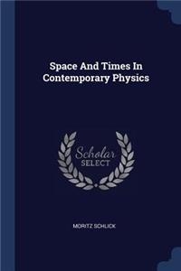 Space And Times In Contemporary Physics