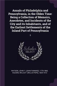 Annals of Philadelphia and Pennsylvania, in the Olden Time