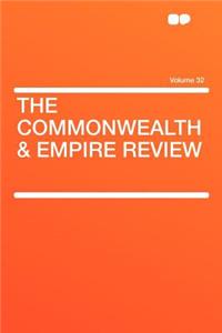The Commonwealth & Empire Review Volume 32