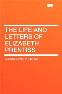 The Life and Letters of Elizabeth Prentiss