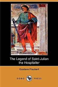 Legend of Saint-Julian the Hospitaller (Dodo Press)