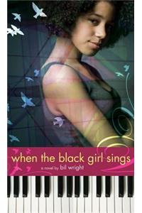 When the Black Girl Sings
